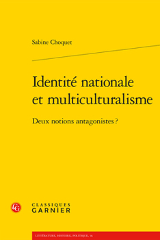 Paperback Identite Nationale Et Multiculturalisme: Deux Notions Antagonistes ? [French] Book