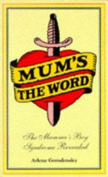 Paperback Mum's the World: The Mamma's Boy Syndrome Revealed Book