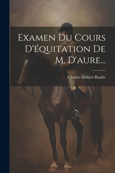 Paperback Examen Du Cours D'équitation De M. D'aure... [French] Book