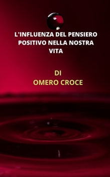Paperback L'Influenza del Pensiero Positivo Nella Nostra Vita [Italian] Book