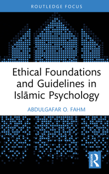 Hardcover Ethical Foundations and Guidelines in Islāmic Psychology Book