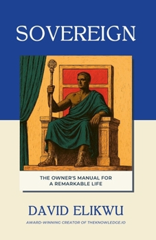 Paperback Sovereign: The Owner's Manual for a Remarkable Life Book