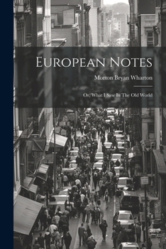 Paperback European Notes; Or, What I Saw In The Old World Book