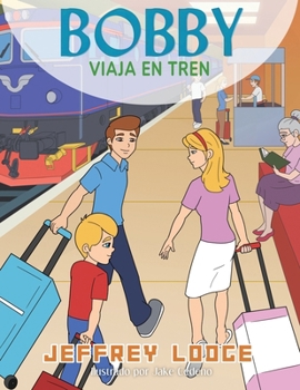 Paperback Bobby Viaja En Tren [Spanish] Book
