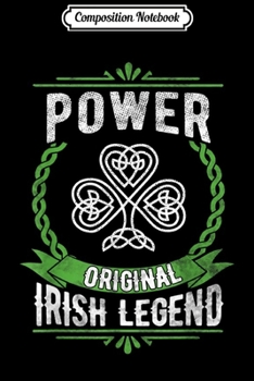 Paperback Composition Notebook: Power Name Irish Legend St. Patricks Day Journal/Notebook Blank Lined Ruled 6x9 100 Pages Book