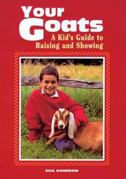 Your Goats - Book  of the A Kid's Guide to Raising and Showing