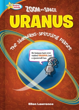 Library Binding Zoom Into Space Uranus: The Sideways-Spinning Planet Book