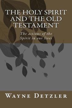 Paperback The Holy Spirit and the Old Testament: The actions of the Spirit in our lives Book