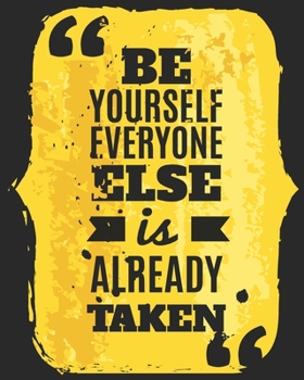 Be Yourself, Everyone Else is Already Taken: [2020 Weekly & Monthly Motivational Planner] Yellow Distressed Typography Design