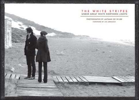 Hardcover The White Stripes: Under Great White Northern Lights Book