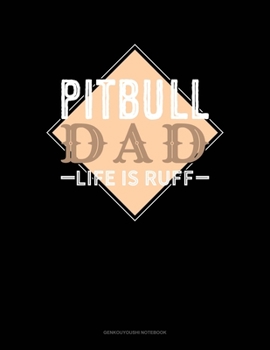 Paperback Pitbull Dad Life Is Ruff: Genkouyoushi Notebook Book