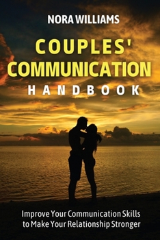 Paperback Couples' Communication Handbook: Improve Your Communication Skills to Make Your Relationship Stronger Book