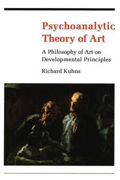 Paperback Psychoanalytic Theory of Art: A Philosophy of Art on Developmental Principles Book