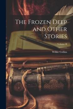 Paperback The Frozen Deep and Other Stories; Volume II Book