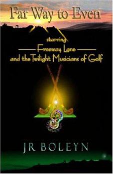 Paperback Far Way to Even: Freeway Lane and the Twilight Musicians of Golf Book