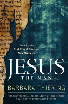 Paperback Jesus the Man: Decoding the Real Story of Jesus and Mary Magdalene Book
