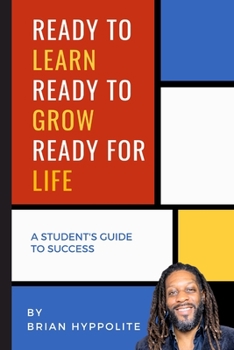 Paperback Ready to Learn, Ready to Grow, Ready for Life: A student's guide to success Book