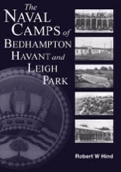 Paperback The Naval Camps of Bedhampton, Havant and Leigh Park Book