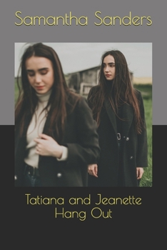 Paperback Tatiana and Jeanette Hang Out Book
