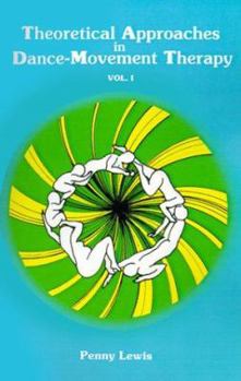 Paperback Theoretical Approaches in Dance-Movement Therapy, Volume I Book