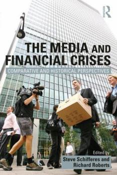 Paperback The Media and Financial Crises: Comparative and Historical Perspectives Book