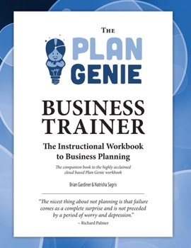 Paperback The Plan Genie Business Trainer - Instructional Workbook to Business Planning Book