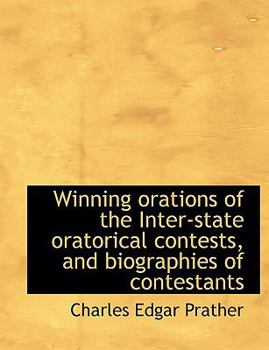 Paperback Winning Orations of the Inter-State Oratorical Contests, and Biographies of Contestants Book