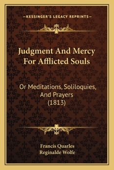 Paperback Judgment And Mercy For Afflicted Souls: Or Meditations, Soliloquies, And Prayers (1813) Book