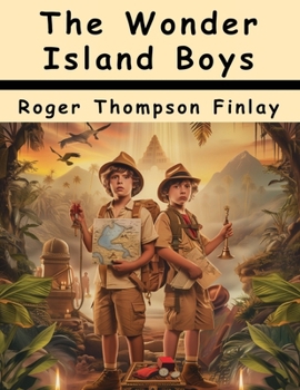 Paperback The Wonder Island Boys: Adventures on Strange Islands Book