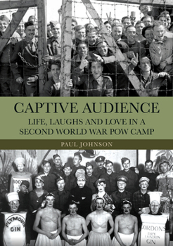 Paperback Captive Audience: Life, Laughs and Love in a Second World War POW Camp Book