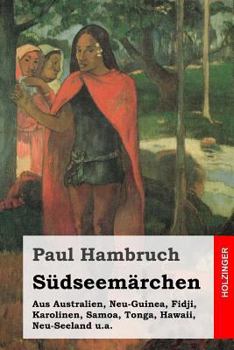 Paperback Südseemärchen: Aus Australien, Neu-Guinea, Fidji, Karolinen, Samoa, Tonga, Hawaii, Neu-Seeland u.a. [German] Book