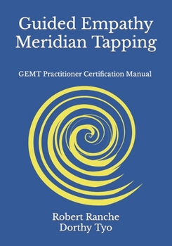 Paperback Guided Empathy Meridian Tapping: GEMT Practitioner Certification Manual Book