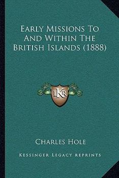 Paperback Early Missions To And Within The British Islands (1888) Book