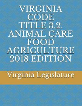 Paperback Virginia Code Title 3.2 Animal Care Food Agriculture 2018 Edition Book