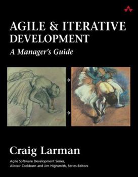 Agile and Iterative Development: A Manager's Guide - Book  of the Agile Software Development Series