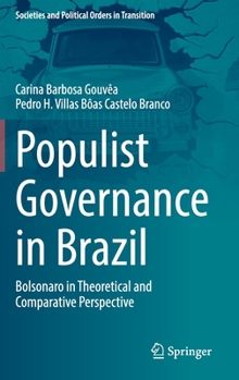 Hardcover Populist Governance in Brazil: Bolsonaro in Theoretical and Comparative Perspective Book