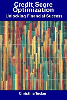 Paperback Credit Score Optimization: Unlocking Financial Success Book