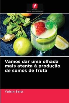 Paperback Vamos dar uma olhada mais atenta à produção de sumos de fruta [Portuguese] Book