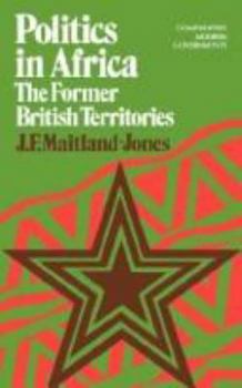 Politics in Africa;: The former British territories (Comparative modern governments)