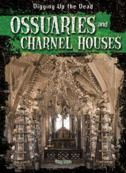 Ossuaries and Charnel Houses - Book  of the Digging Up the Dead