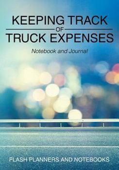 Paperback Keeping Track of Truck Expenses Notebook and Journal Book