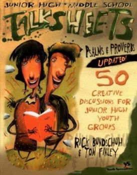 Paperback Junior High and Middle School Talksheets Psalms and Proverbs-Updated!: 50 Creative Discussions for Junior High Youth Groups Book