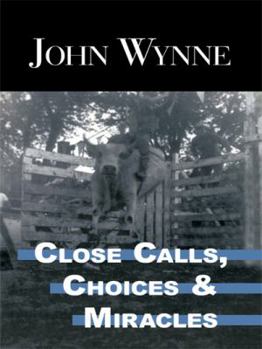 Paperback Close Calls, Choices and Miracles Book