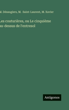 Hardcover Les couturières, ou Le cinquième au-dessus de l'entresol [French] Book