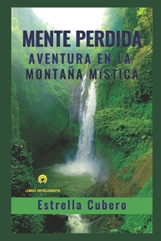 Paperback Mente Perdida: Aventura En La Montaña Mística [Spanish] Book