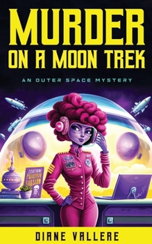 Paperback Murder on a Moon Trek: Fly Me to the Moon Book