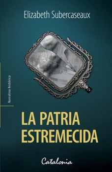 Paperback La patria estremecida [Spanish] Book