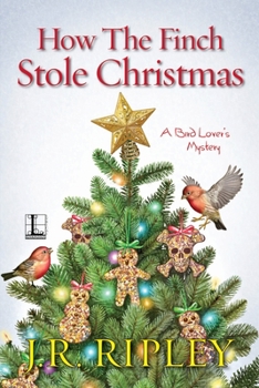 How the Finch Stole Christmas - Book #6 of the A Bird Lover's Mystery