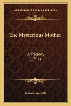 Paperback The Mysterious Mother: A Tragedy (1791) Book