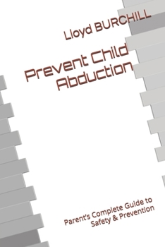 Paperback Prevent Child Abduction: Parent's Complete Guide to Safety & Prevention Book